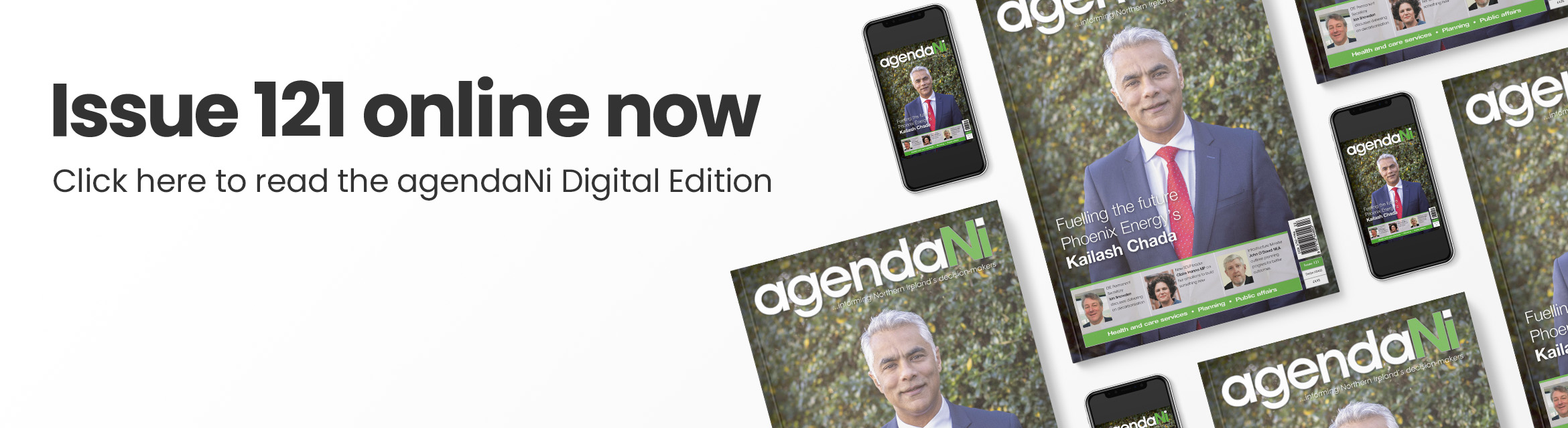 Issue 121 online now. Click here to read the agendaNi Digital Edition.