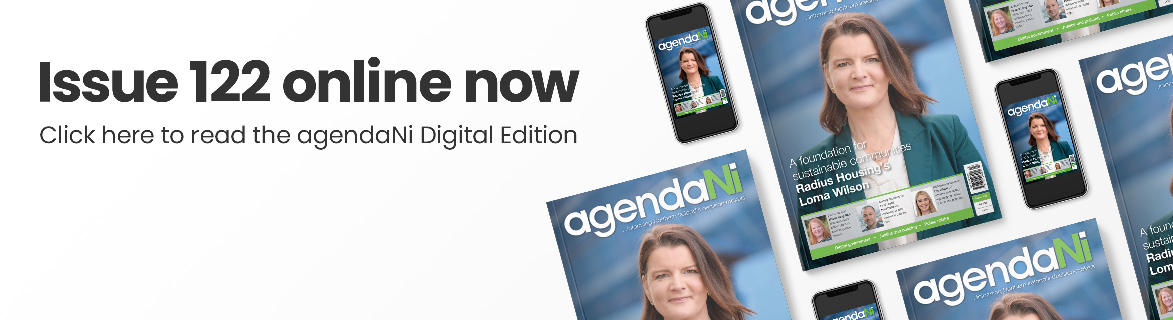 Issue 122 online now. Click here to read the agendaNi Digital Edition.